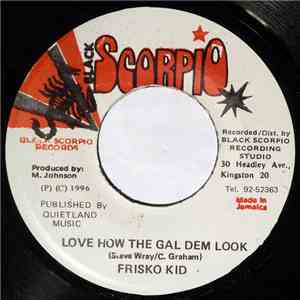 Frisko Kid - Love How The Gal Dem Look
