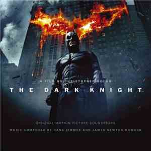 Hans Zimmer And James Newton Howard - The Dark Knight (Original Motion Picture Soundtrack)