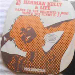 Herman Kelly & Life - Dance To The Drummer`s Beat