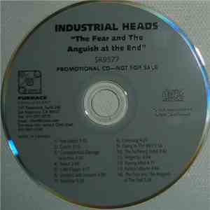 Industrial Heads - The Fear And The Anguish At The End