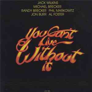 Jack Wilkins - You Can't Live Without It