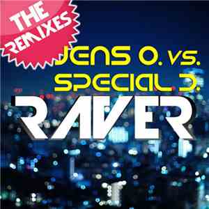 Jens O. vs. Special D. - Raver (The Remixes)