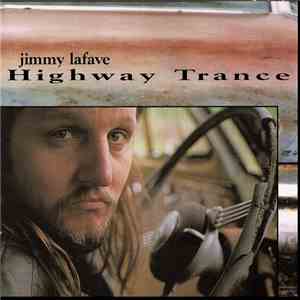 Jimmy LaFave - Highway Trance