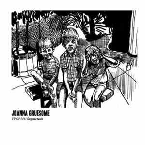 Joanna Gruesome - Sugarcrush