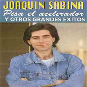 Joaquín Sabina - Pisa El Acelerador Y Otros Grandes Éxitos