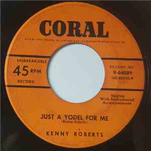 Kenny Roberts  - Just A Yodel For Me / I Believe I'm Entitled To You