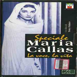 Maria Callas - Speciale Maria Callas - La Voce, La Vita