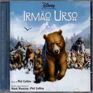 Mark Mancina, Phil Collins - Irmão Urso (Uma Trilha Sonora Original de Walt Disney Records)