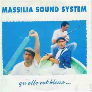 Massilia Sound System - Qu'Elle Est Bleue...