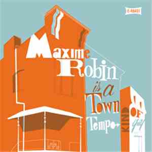 Maxime Robin - Is A Towntempo Kind Of Guy