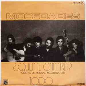 Mocedades - ¿Quien Te Cantara? / Todo