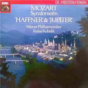 Mozart, Rafael Kubelik, Wiener Philharmoniker - Symphony No. 35 in D Major, K.385 ("Haffner") / Symphony No. 41 In C Major, K.551 ("Jupiter")