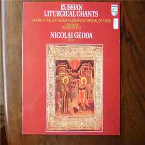 Nicolai Gedda - Choir Of The Russian Orthodox Cathedral, Paris - Eugen Evetz - Russian Liturgical Chants