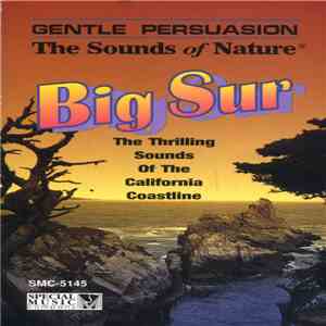 No Artist - Gentle Persuasion The Sounds Of Nature - The Sounds Of Big Sur