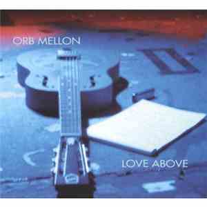 Orb Mellon - Love Above