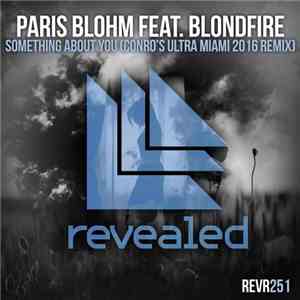 Paris Blohm Feat. Blondfire - Something About You (Conro's Ultra Miami 2016 Remix)