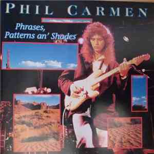 Phil Carmen - Phrases, Patterns An' Shades