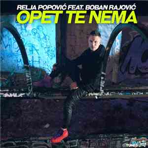 Relja Popović Feat. Boban Rajović - Opet Te Nema