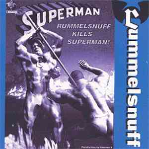 Rummelsnuff - Rummelsnuff Kills Superman