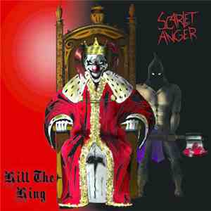 Scarlet Anger - Kill The King