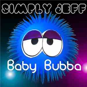 Simply Jeff - Baby Bubba