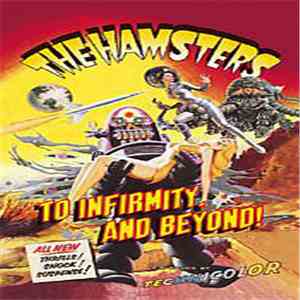 The Hamsters - To Infirmity, And Beyond!