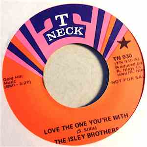 The Isley Brothers - Love The One You're With / He's Got Your Love