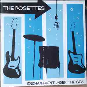The Rosettes - Enchantment Under The Sea