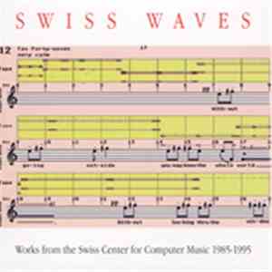 Various - Swiss Waves - Works From The Swiss Center For Computer Music 1985-1995