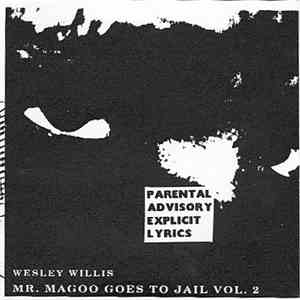 Wesley Willis - Mr. Magoo Goes To Jail Vol. 2