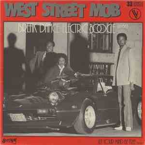 West Street Mob - Break Dance - Electric Boogie / Let Your Mind Be Free