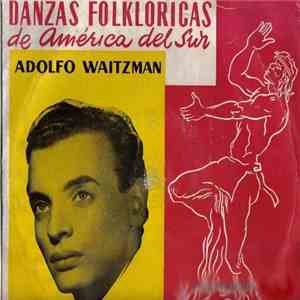 Adolfo Waitzman - Danzas Folklóricas De América Del Sur