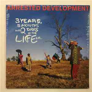 Arrested Development - 3 Years, 5 Months And 2 Days In The Life Of...