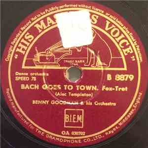 Benny Goodman & His Orchestra - Bach Goes To Town / Farewell Blues