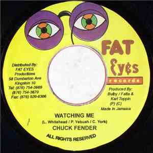 Chuck Fender / Mr. Lexx - Watching Me / Cuh She Too