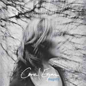 Coral Egan - Magnify