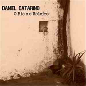 Daniel Catarino - O Rio e o Moleiro