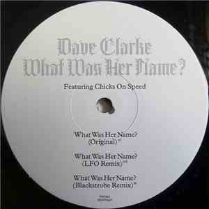 Dave Clarke - What Was Her Name?