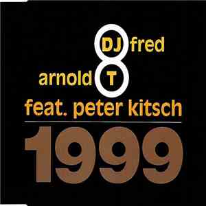 DJ Fred & Arnold T Feat. Peter Kitsch - 1999