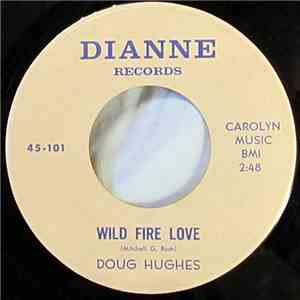 Doug Hughes  - Wild Fire Love / In This World