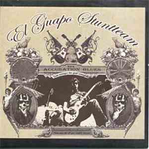 El Guapo Stuntteam - Accusation Blues