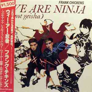 Frank Chickens - We Are Ninja (Not Geisha)
