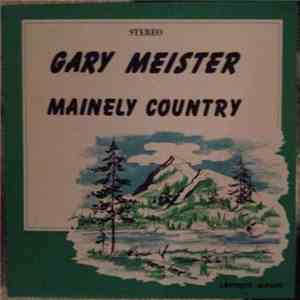 Gary Meister  - Mainely Country