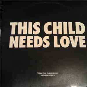 Hannah Jones - What The Child Needs (The Jonothan Peters Mixes)