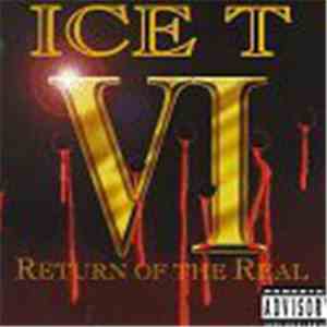 Ice-T - VI: Return Of The Real