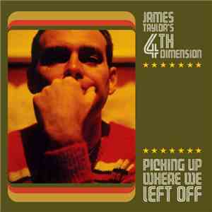 James Taylor's 4th Dimension - Picking Up Where We Left Off