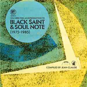Jean-Claude - You Need This: An Introduction To Black Saint & Soul Note (1975-1985)