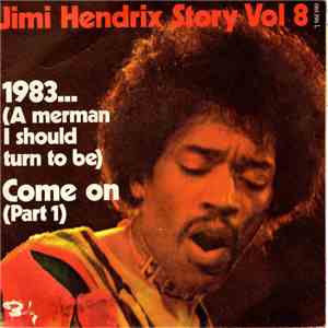 Jimi Hendrix - 1983... (A Merman I Should Turn To Be) / Come On (Part 1)