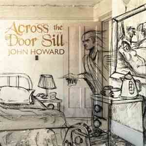 John Howard  - Across The Door Sill