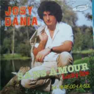 Josy Dania - Sans Amour (Lucky Lips) / Fa-Mi-re-Do-La-Sol